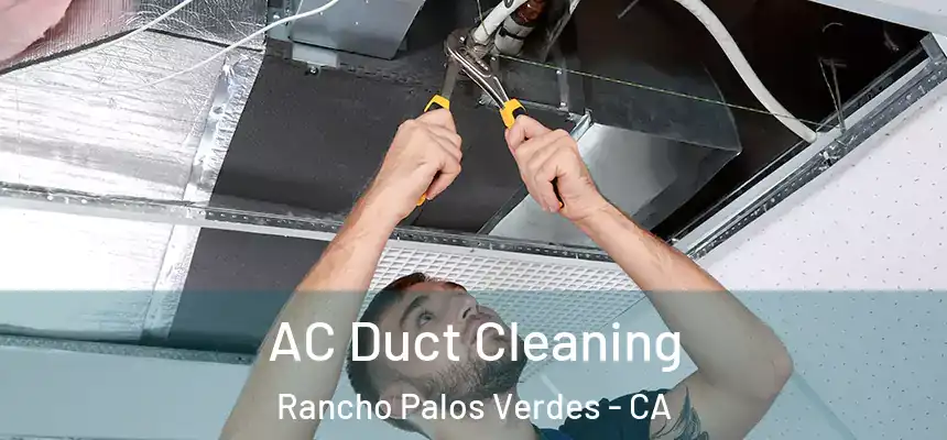  AC Duct Cleaning Rancho Palos Verdes - CA