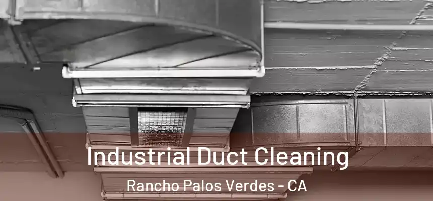 Industrial Duct Cleaning Rancho Palos Verdes - CA