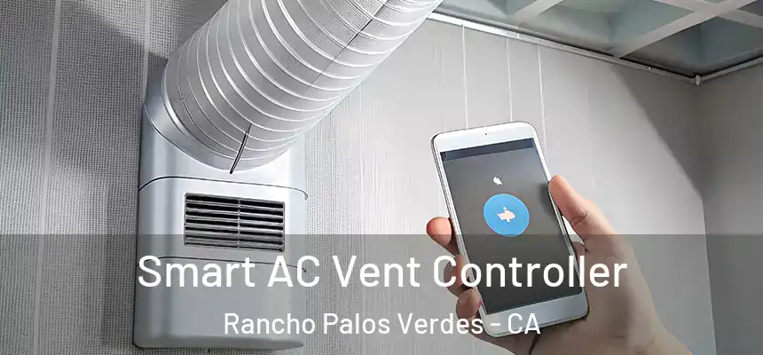  Smart AC Vent Controller Rancho Palos Verdes - CA